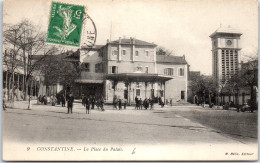 ALGERIE - CONSTANTINE - La Place Du Palais  - Konstantinopel