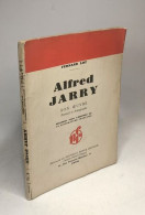 Alfred Jarry Son Oeuvre Portrait Et Autographe Document Pour L'histoire Et La Littérature Française - Autres & Non Classés