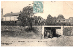 91 ANGERVILLE - Le Pont De La Gare  - Angerville