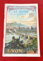 Guide Chemins De Fer PLM Le Rhône De Sa Source à La Mer Die Rhone Von Ihrer Quelle Bis Zum Meere Vers 1900 - Reiseprospekte