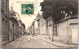 60 NOYON - La Rue Saint Eloi.  - Noyon