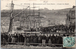 76 FECAMP - Embarquement Pour Terre Neuve - L'heure Du Depart  - Fécamp