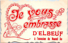 76 ELBEUF - Je Vous Embrasse A L'occasion Du Nouvel An  - Elbeuf