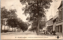 94 ARCUEIL CACHAN - La Route D'orleans & Croix D'arcueil - Arcueil