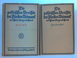 Die Politischen Berichte Des Fürsten Bismarck Aus Petersburg Und Paris (1959-1962). Erster Und Zweiter Teil. Zusammen... - Ohne Zuordnung