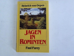 Jagen In Rominten. Auf Elch, Hirsch, Bock Und Sau In Meiner Masurischen Heimat Von Oepen, Heinrich Von - Ohne Zuordnung