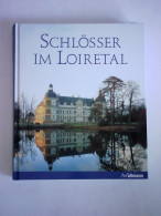 Schlösser Im Loiretal Von Pérouse De Montclos, Jean-Marie (Text) - Ohne Zuordnung