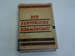 Der Europäische Kommunismus. Seine Geschichte Von 1917 Bis Zur Gegenwart Von Borkenau, Franz - Ohne Zuordnung