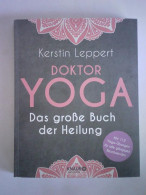 Doktor Yoga. Das Große Buch Der Heilung Von Leppert, Kerstin - Non Classés
