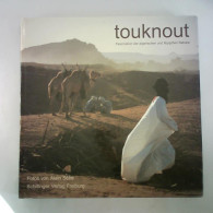 Touknout. Faszination Der Algerischen Und Libyschen Sahara Von Sèbe, Alain (Fotos) - Unclassified