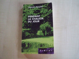Livre Pendant La Chaleur Du Jour Hugues PRADIER - Other & Unclassified