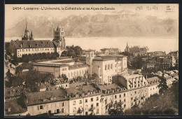 AK Lausanne, L`Université, La Cathédrale Et Les Alpes De Savoie  - Lausanne