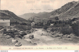 05 ENVIRONS DE BRIANCON LA DURANCE LA ROUTE DE LA VACHETTE - Briancon