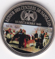 Medaille Colorisée . Napoleon I.  Retour Des Cendres De Napoléon 15 Décembre 1840 En Cupronickel , Dans Sa Capsule , FDC - Autres & Non Classés