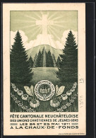 AK La Chaux-de-Fonds, Fete Cantonale Neuchateloise 1911, Strahlendes Kreuz Zwischen Tannen  - La Chaux-de-Fonds