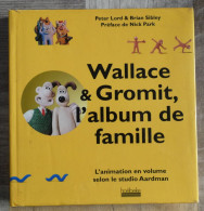 Wallace Et Gromit, L'album De Famille De Peter Lord Et Brian Sibley - Cinema/Televisione