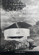 S. Pocock - Paesaggi Perduti / Lost Landscapes: Campania 1943 - Ed. 2011 - Sonstige & Ohne Zuordnung