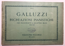Spartiti - G. Galluzzi - Ricreazioni Pianistiche Per Piano A 4 Mani - Ed. 1944 - Unclassified