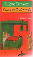 Dans Le Lit Des Rois, Nuits De Noces (1984) De Juliette Benzoni - Históricos