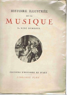 Histoire Illustrée De La Musique (1948) De René Dumesnil - Música