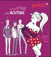 PATCH POUR être UNE BOMBE (2011) De Stéphanie LACHENAUD - Salute