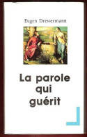 La Parole Qui Guérit (1997) De Eugen Drewermann - Religion