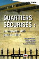 Quartiers Sécurisés - Un Nouveau Défi Pour La Ville ? (2011) De Collectif - Sciences