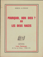 Pourquoi, Bon Dieu? Ou Les Deux Races (1970) De Marcel La Roche - Religion
