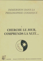Immersion Dans La Philosophie Cosmique Tome I : Cherche Le Jour, Comprends La Nuit (1993) De Ahmed - Altri & Non Classificati