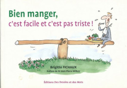 Bien Manger, C'est Facile Et C'est Pas Triste ! (2004) De Brigitte Fichaux - Santé