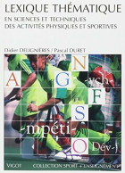Lexique Thématique En Sciences Et Techniques Des Activités Physiques Et Sportives (1998) De Didier Del - Sport