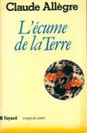 L'écume De La Terre (1986) De Claude Allègre - Aardrijkskunde