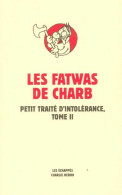 Les Fatwas. Petit Traité D'intolérance Tome II (2014) De Charb - Humor