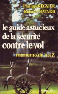 Le Guide Astucieux De La Sécurité Contre Le Vol (1986) De Roland Regnier - Sonstige & Ohne Zuordnung
