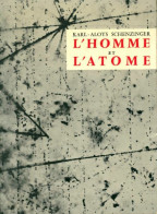 L'homme Et L'atome (1965) De Karl-Aloys Schenzinger - Wissenschaft