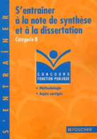 S'entraîner à La Note De Synthèse Et à La Dissertation : Catégorie B (2003) De Rémi Leurion - 18 Anni E Più