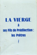 La Vierge A Ses Fils De Prédilection : Les Prêtres (1976) De Collectif - Religion