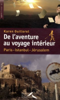 De L'aventure Au Voyage Intérieur (2009) De Karen Guillorel - Reizen