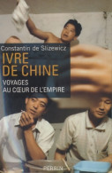 Ivre De Chine (2010) De Constantin De Slizewicz - Viaggi