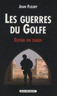 Les Guerres Du Golfe : Espoir Ou Chaos (2009) De Jean Fleury - Geographie
