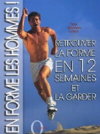 En Forme Les Hommes. Retrouver La Forme En 12 Semaines Et La Garder. (2005) De Paul Stephen Lubicz - Gesundheit