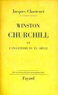 Winston Churchill Et L'Angleterre Du XXème Siècle (1961) De Jacques Chastenet - Biografia