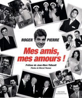 Mes Amis Mes Amours ! (2007) De Roger Pierre - Films