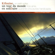 Kifouine Un Tour Du Monde En SoliDaire (2007) De Brice Monegier Du Sorbier - Natur