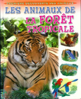 Les Animaux De La Forêt Tropicale (2009) De Geneviève De Becker - Dieren