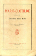 Marie-Clotilde 1908-1918 : Souvenirs D'une Mère (1929) De Inconnu - Religion