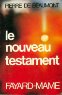 Le Nouveau Testament (1972) De Pierre De Beaumont - Religion