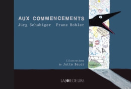 Aux Commencements (2009) De Jürg Schubiger - Psicología/Filosofía