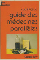 Guide Des Médecines Parallèles (1973) De Alain Rollat - Santé