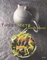 Thés Et Mets : Subtiles Alliances (2008) De Lydia Gautier - Gastronomia